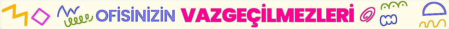 Ofisinizin vazgeçilmezleri