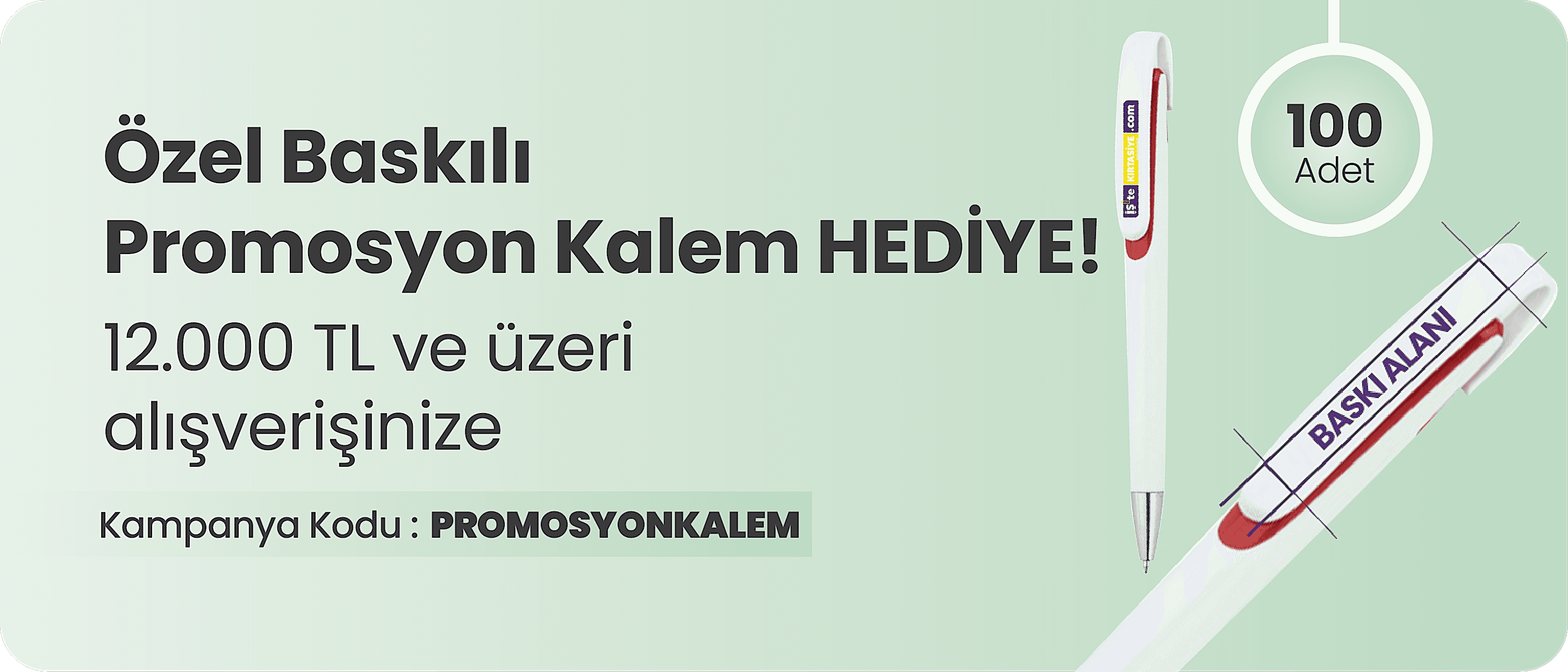12.000 TL ve Üzeri Alışverişinize Özel Baskılı Kalem Hediye!