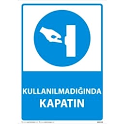 Kullanılmadığında Kapatın Uyarı Levhası 25X35 3mm U03138
