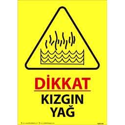 Dikkat Kızgın Yağ Uyarı Levhası U02190