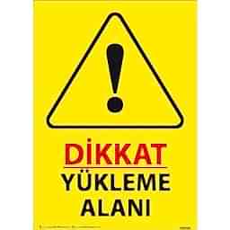 Dikkat Yükleme Alanı Uyarı Levhası U02191