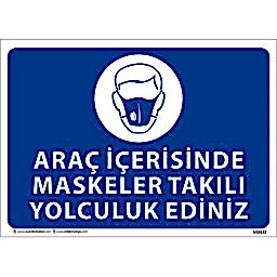 Araç İçerisinde Maske Takılı Yolculuk Ediniz Uyarı Levhası U10122
