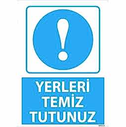 Yerleri Temiz Tutunuz Uyarı Levhası U03113