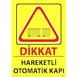 Dikkat Hareketli Otomatik Kapı Uyarı Levhası U02217