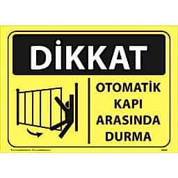 Dikkat Otomatik Kapı Arasında Durma Uyarı Levhası U02218
